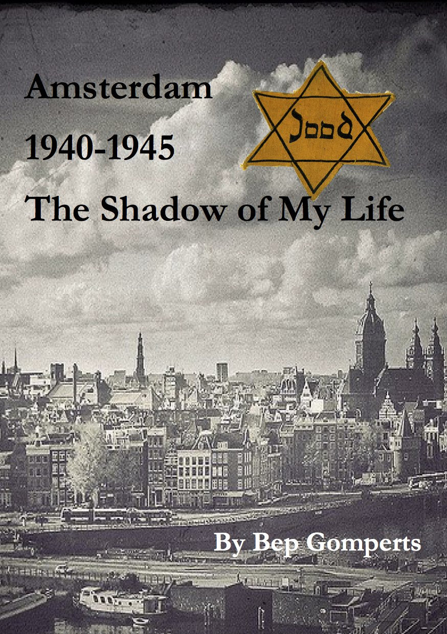 Amsterdam: 1940-1945: The Shadow of My Life - Currently Out of Stock
