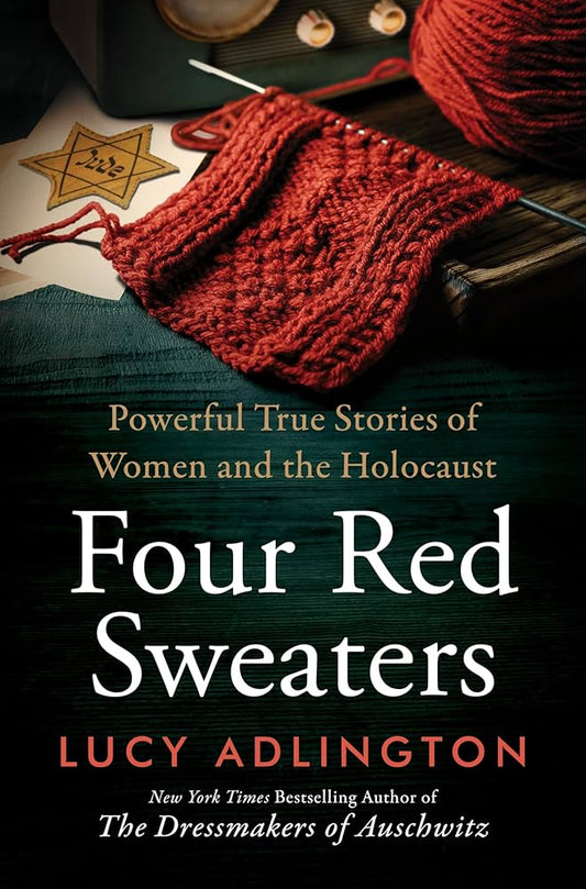 Four Red Sweaters: Powerful True Stories of Women and the Holocaust