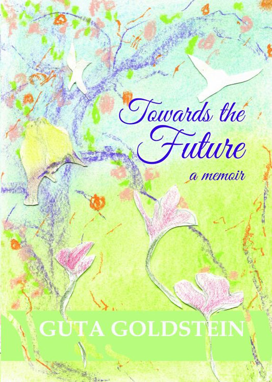 Towards the Future - A Memoir