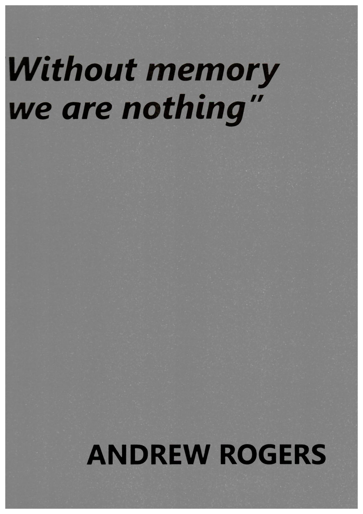 Without Memory We Are Nothing