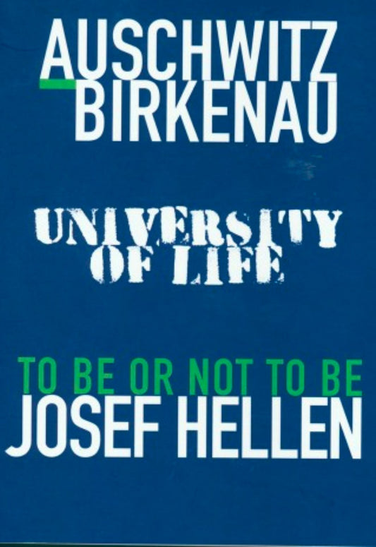 Auschwitz-Birkenau: University of Life: To Be or Not To Be