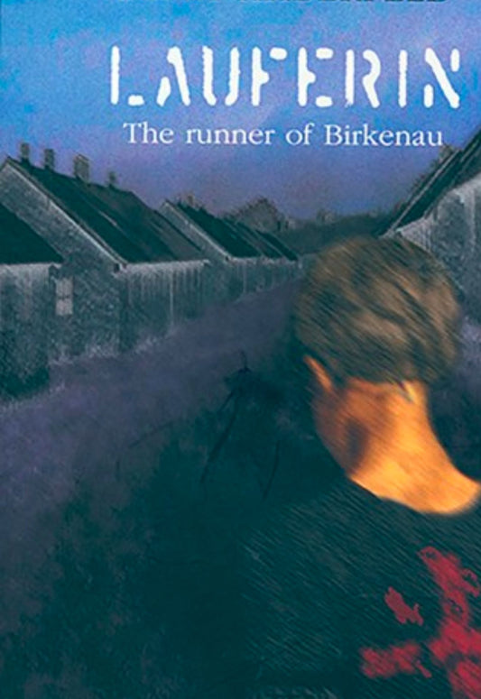 Lauferin: The Runner of Birkenau